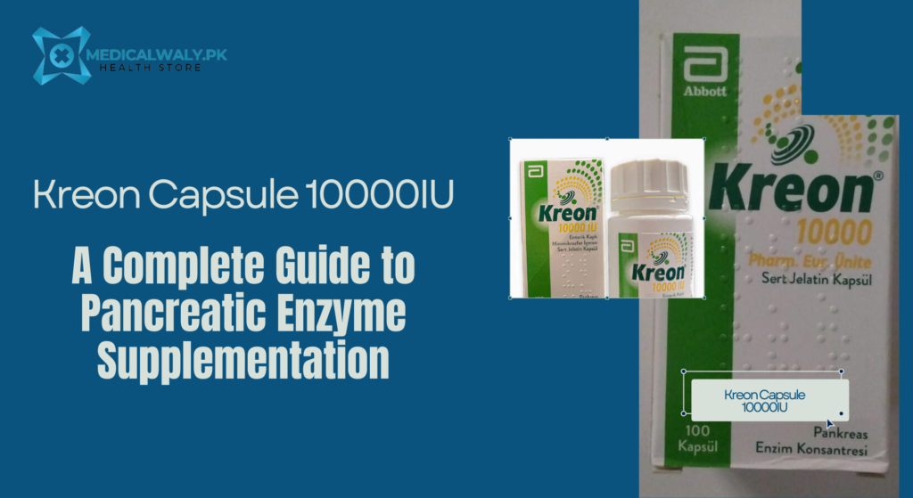 Kreon Capsule 10000IU in Pakistan