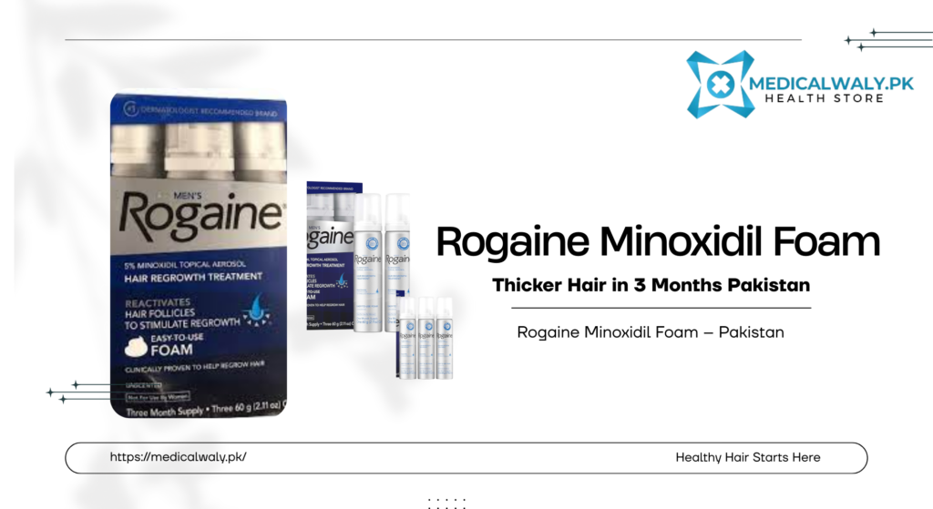 Rogaine Minoxidil Foam: Thicker Hair in 3 Months Pakistan